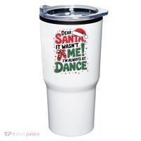 Ballet Christmas Dear Santa It Wasn’T Me I’M Always At Dance Tumbler thumb 0