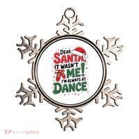 Ballet Christmas Dear Santa It Wasn’T Me I’M Always At Dance Ornament thumb 0