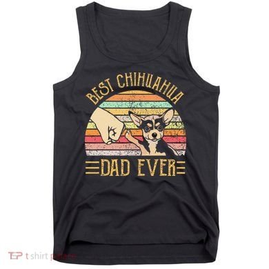 Best Chihuahua Dad Ever Tank Top