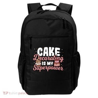 Baking Cake Decorating Is My Superpower Baker Cake Decorator Cool Gift Backpack