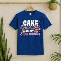 Baking Cake Decorating Is My Superpower Baker Cake Decorator Cool Gift T-Shirt thumb 2