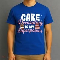 Baking Cake Decorating Is My Superpower Baker Cake Decorator Cool Gift T-Shirt thumb 3