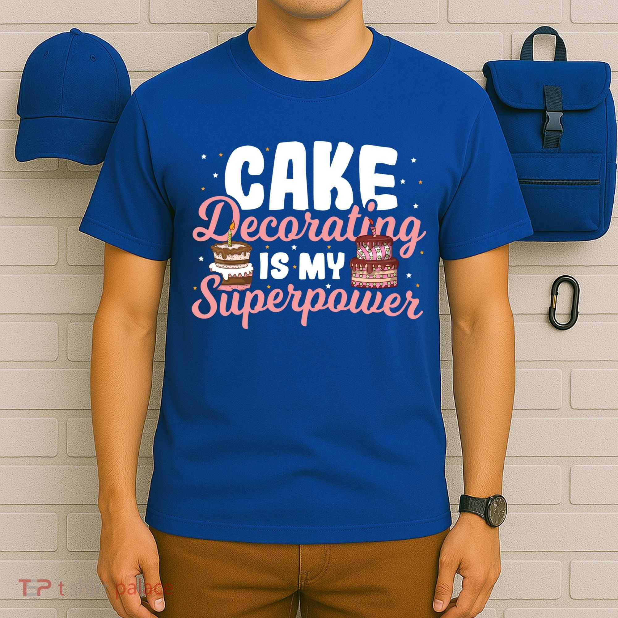 Baking Cake Decorating Is My Superpower Baker Cake Decorator Cool Gift T-Shirt
