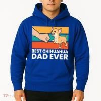 Best Chihuahua Dad Ever Cute Chihuahuas Gift Hoodie thumb 2