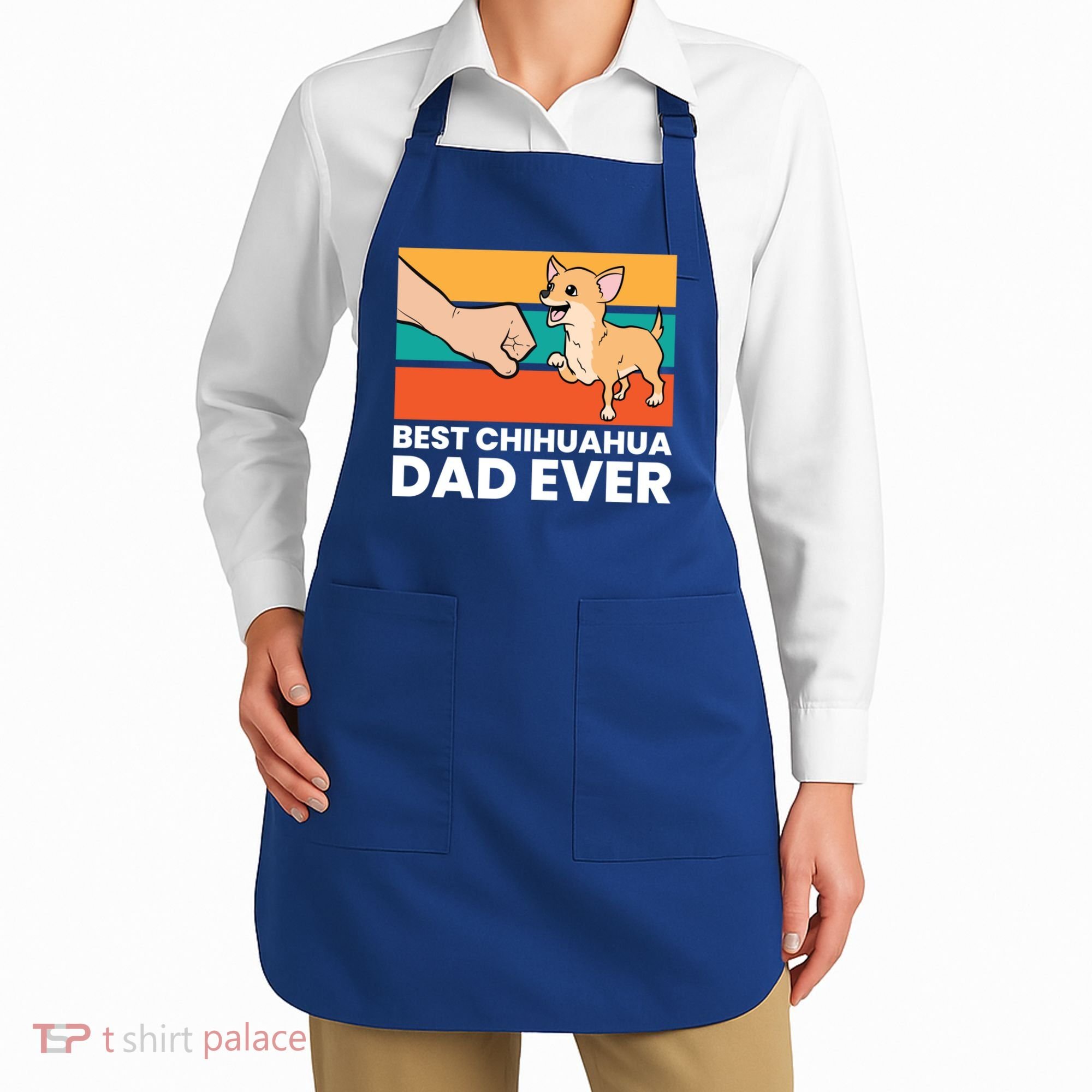 Best Chihuahua Dad Ever Cute Chihuahuas Gift Apron