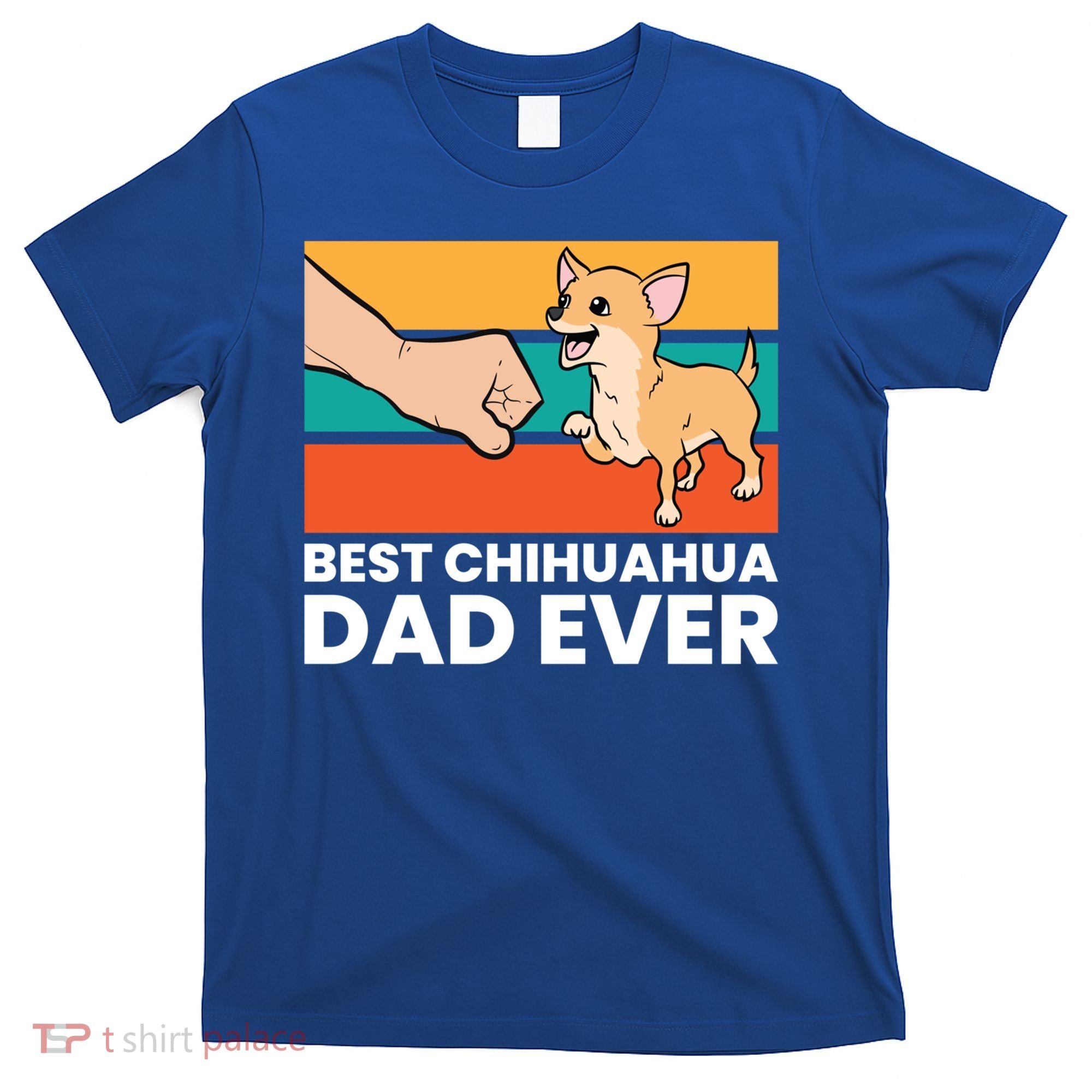 Best Chihuahua Dad Ever Cute Chihuahuas Gift T-Shirt
