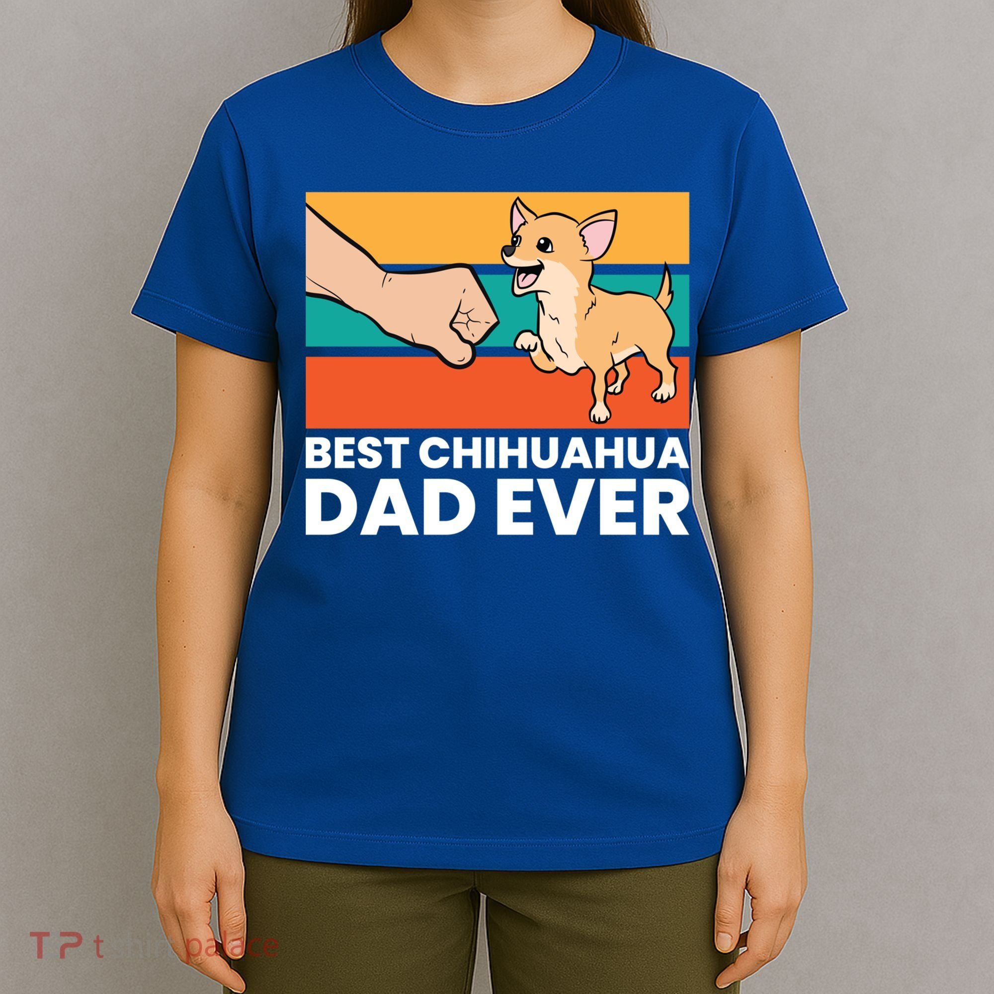 Best Chihuahua Dad Ever Cute Chihuahuas Gift T-Shirt