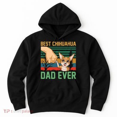Best Chihuahua Dad Ever Hoodie