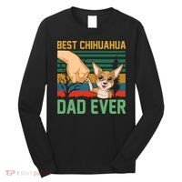 Best Chihuahua Dad Ever Long Sleeve Shirt thumb 0
