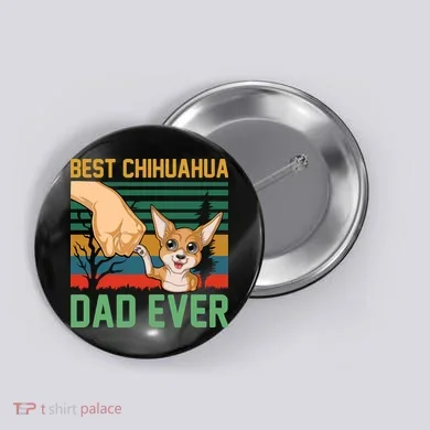 Best Chihuahua Dad Ever Button