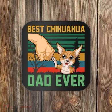 Best Chihuahua Dad Ever Coaster