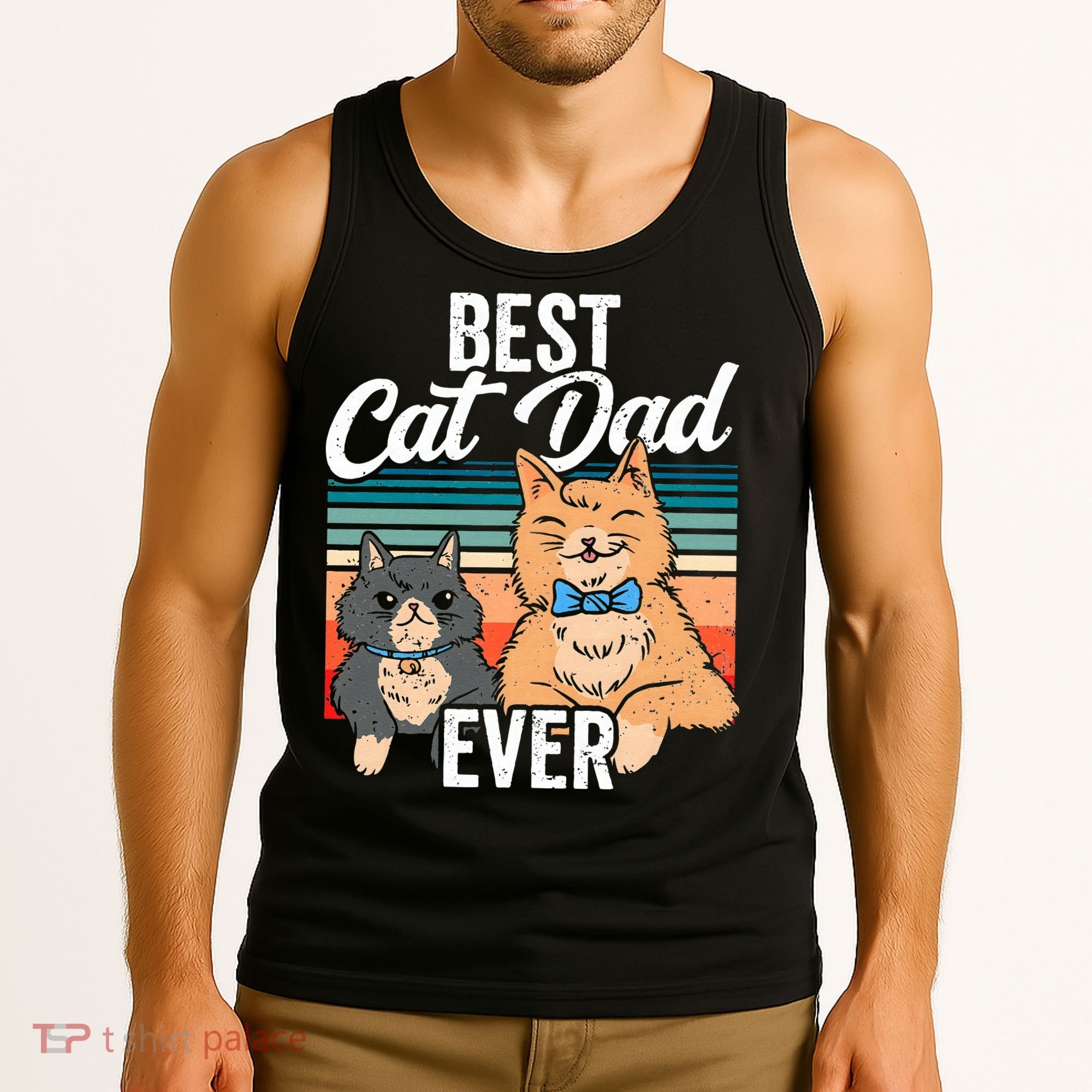 Best Cat Dad Ever Daddy Fathers Day Father Sayings Tank Top