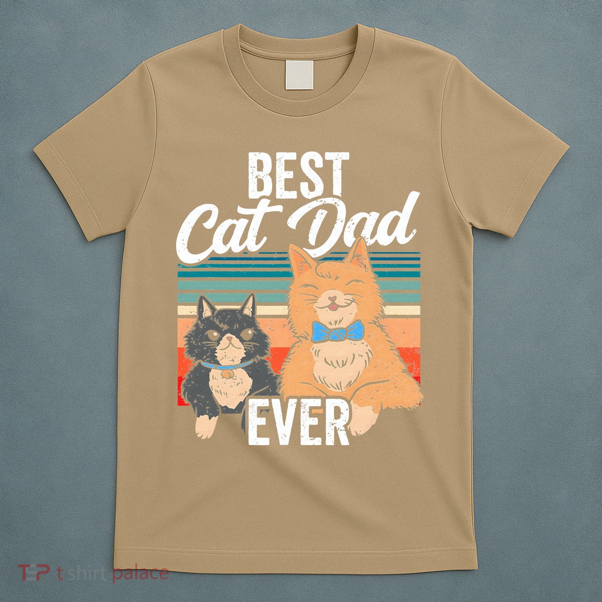 Best Cat Dad Ever Daddy Fathers Day Father Sayings T-Shirt