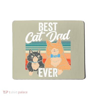 Best Cat Dad Ever Daddy Fathers Day Father Sayings Mousepad