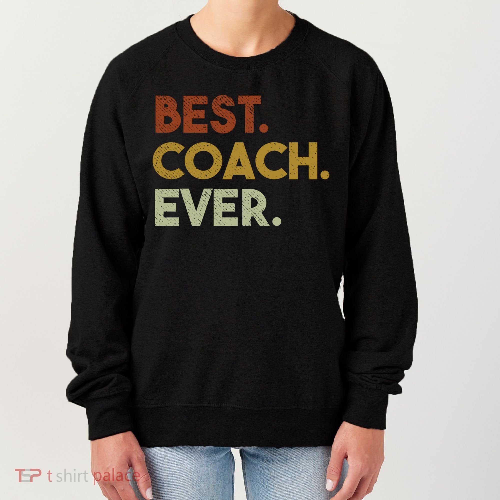 Best Coach Ever Gift For Sports Coach Gift Women's Sweatshirt