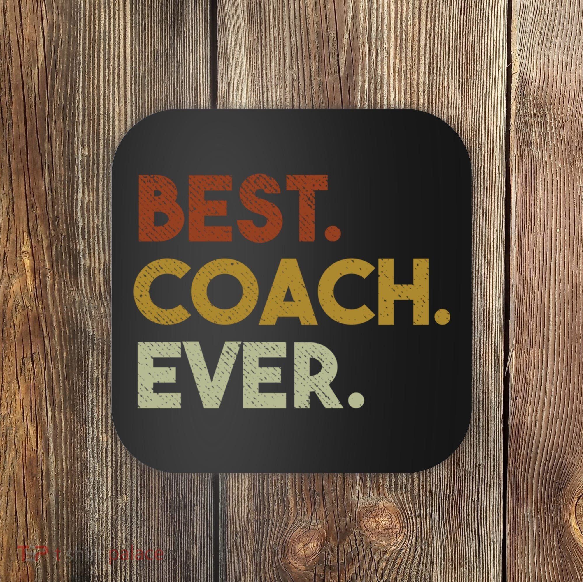 Best Coach Ever Gift For Sports Coach Gift Coaster
