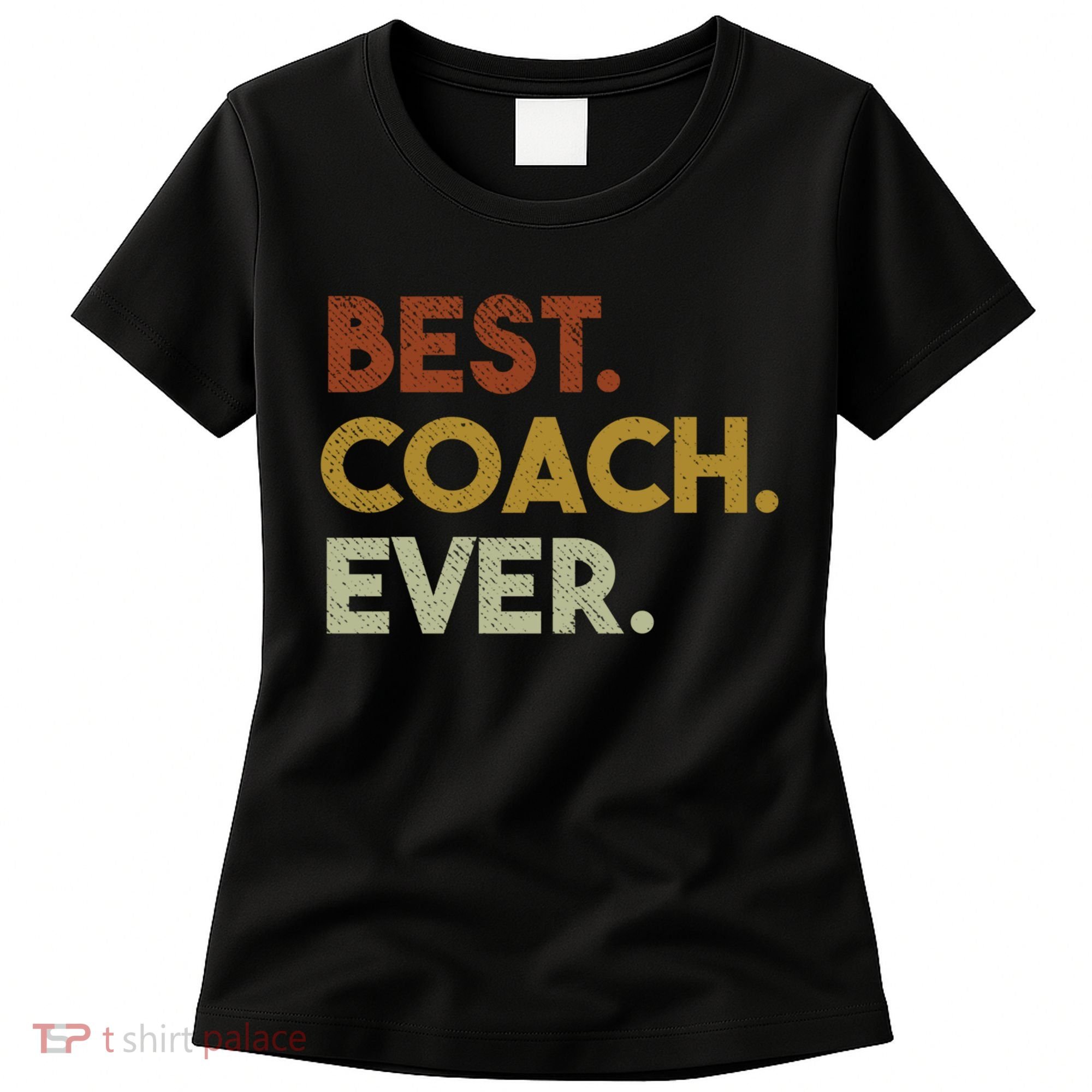 Best Coach Ever Gift For Sports Coach Gift Women's T-Shirt