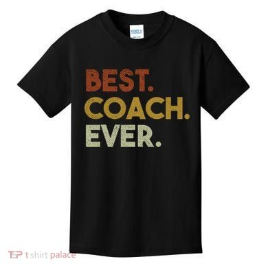 Best Coach Ever Gift For Sports Coach Gift Kids T-Shirt