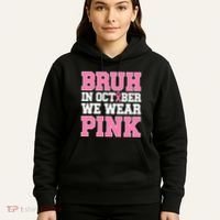 Breast Cancer For Bruh In October Wear Hoodie thumb 5