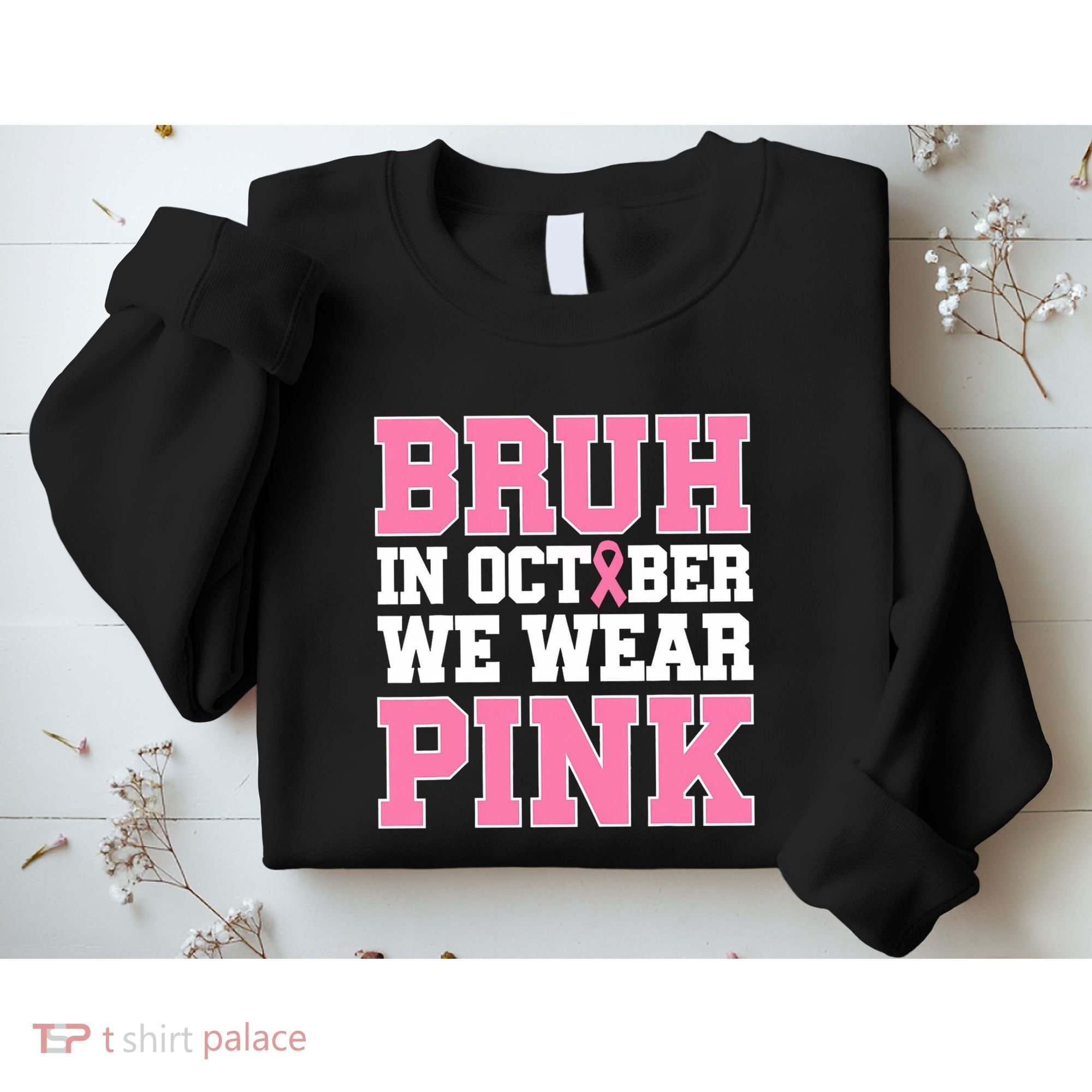 Breast Cancer For Bruh In October Wear Sweatshirt