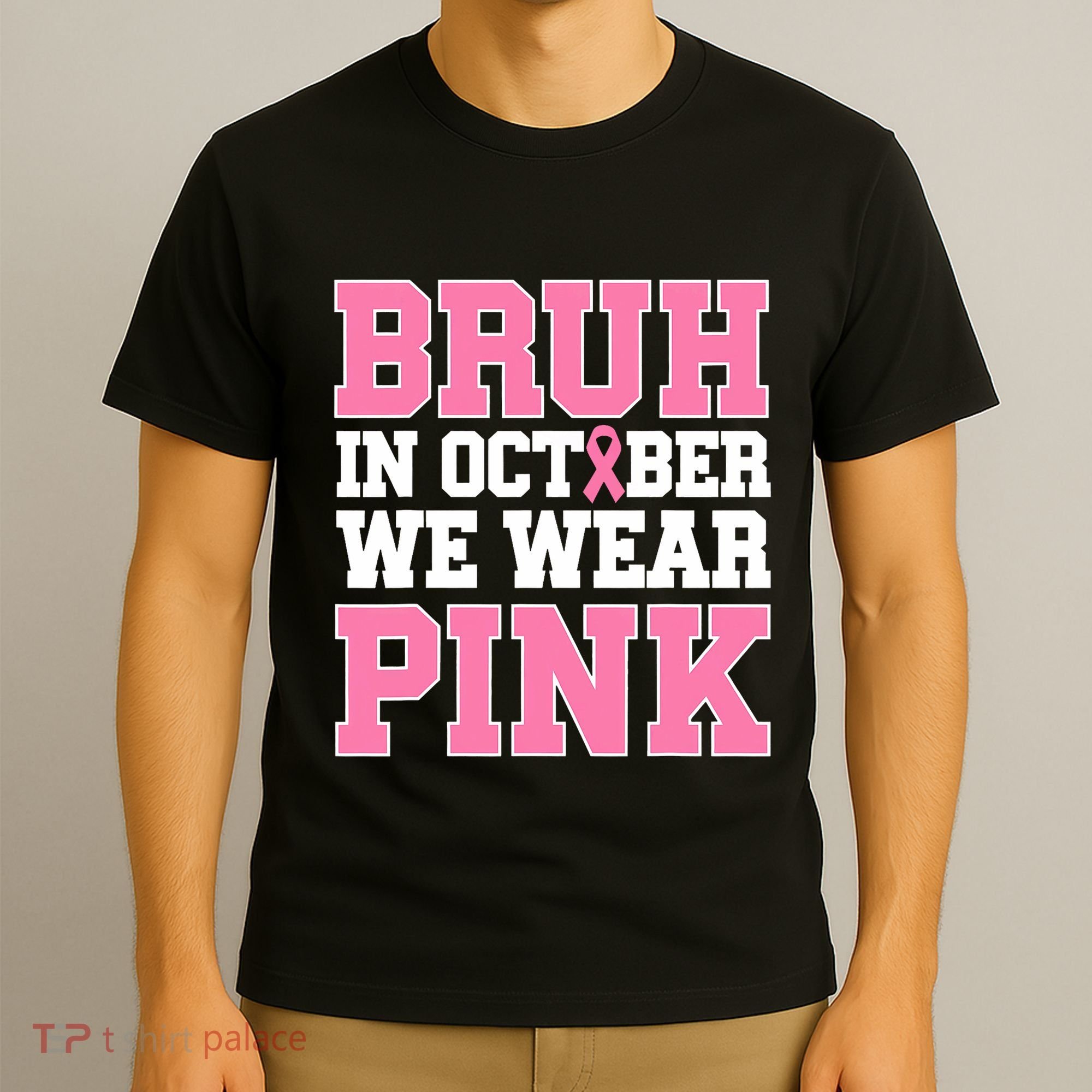 Breast Cancer For Bruh In October Wear T-Shirt