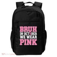 Breast Cancer For Bruh In October Wear Backpack thumb 0