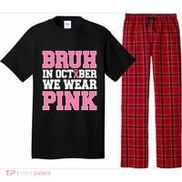 Breast Cancer For Bruh In October Wear Pajama Set thumb 0