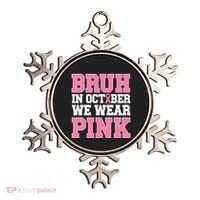 Breast Cancer For Bruh In October Wear Ornament thumb 0