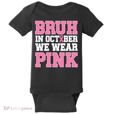 Breast Cancer For Bruh In October Wear Baby Bodysuit