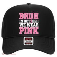 Breast Cancer For Bruh In October Wear Hat thumb 0