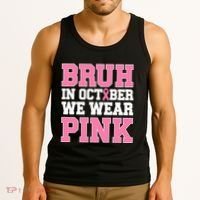 Breast Cancer For Bruh In October Wear Tank Top thumb 3