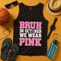 Breast Cancer For Bruh In October Wear Tank Top thumb 4