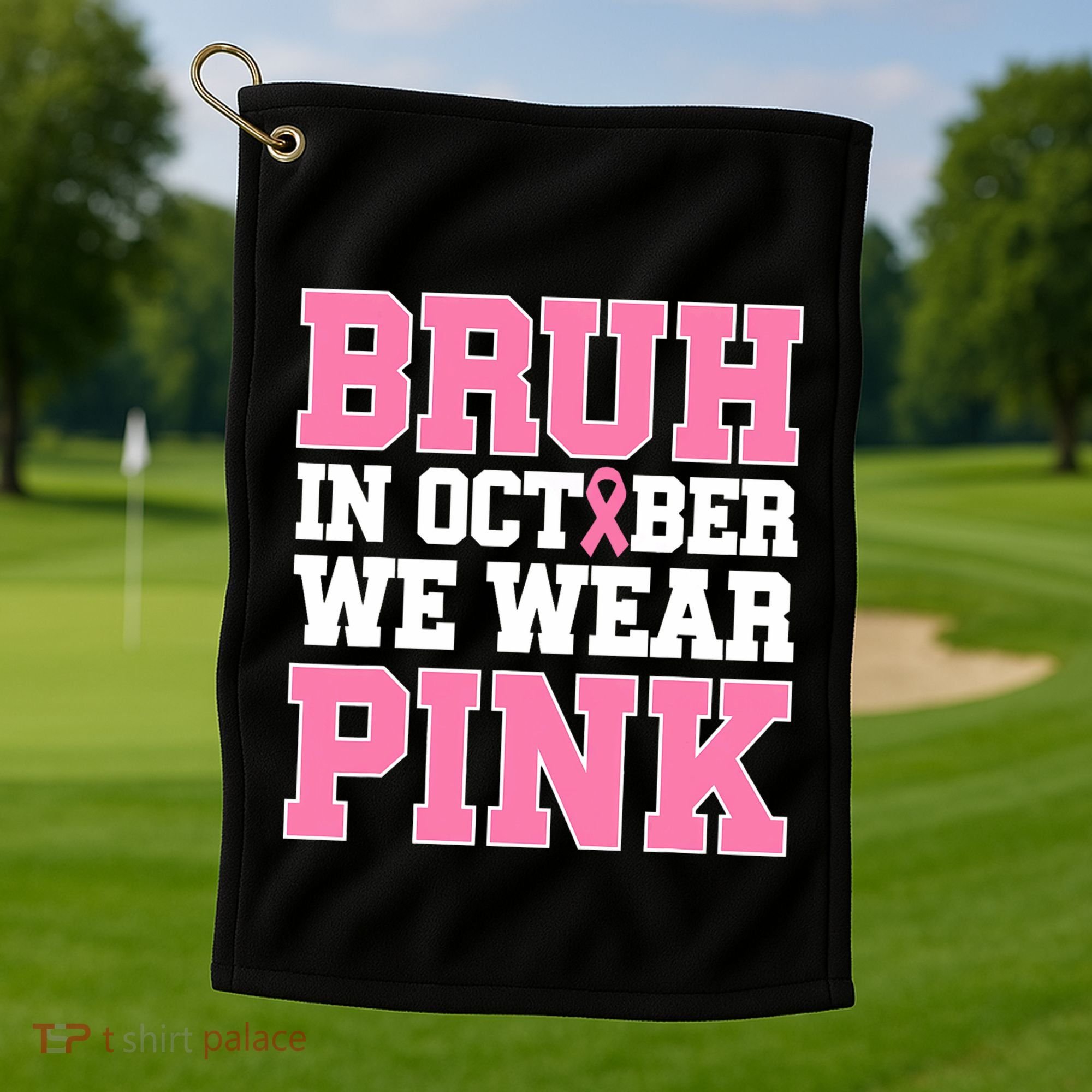 Breast Cancer For Bruh In October Wear Golf Towel
