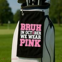 Breast Cancer For Bruh In October Wear Golf Towel thumb 2