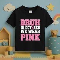 Breast Cancer For Bruh In October Wear Toddler T-Shirt thumb 3