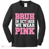 Breast Cancer For Bruh In October Wear Kids Long Sleeve Shirt thumb 0