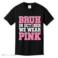 Breast Cancer For Bruh In October Wear Kids T-Shirt thumb 0