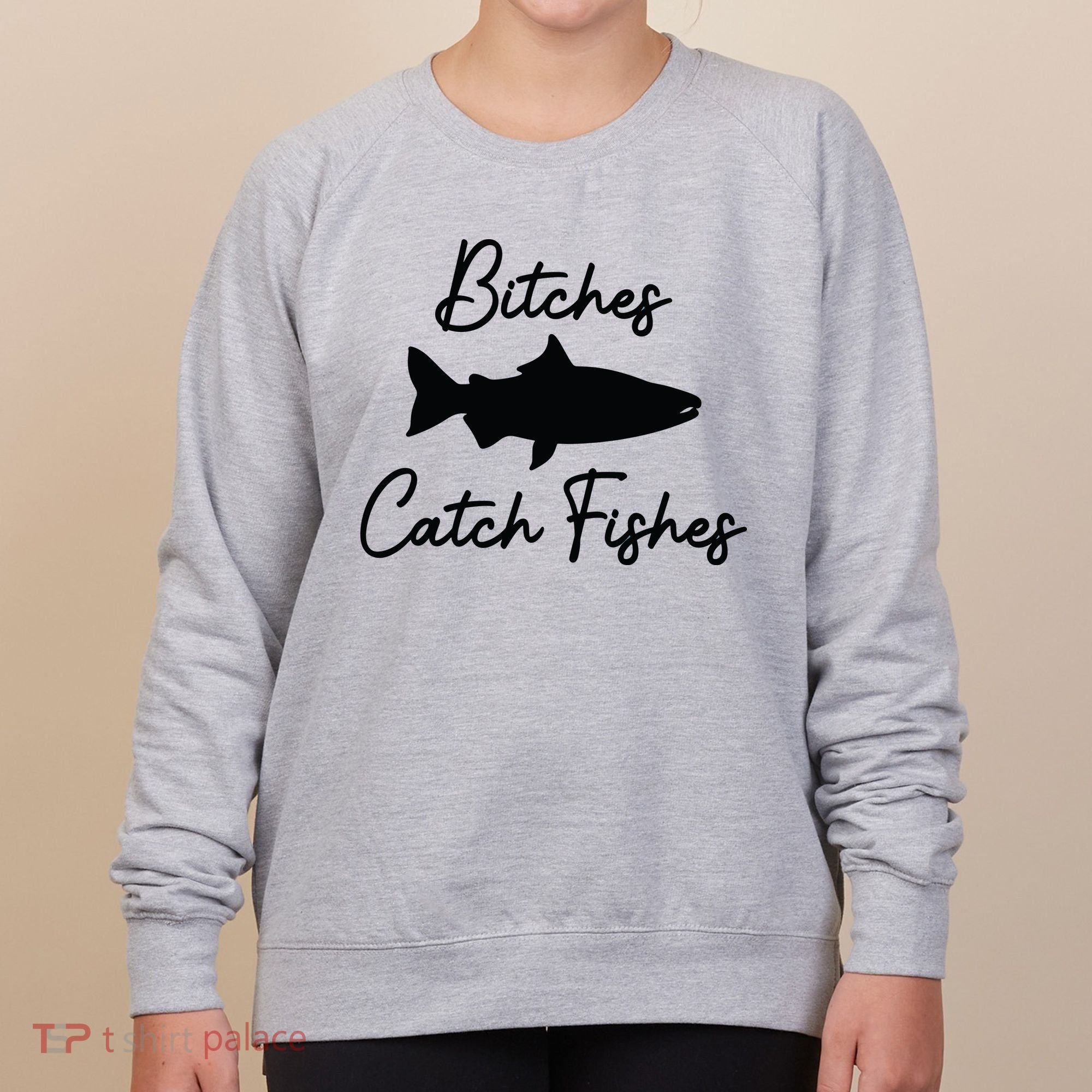 Bitches Catch Fishes Women's Sweatshirt
