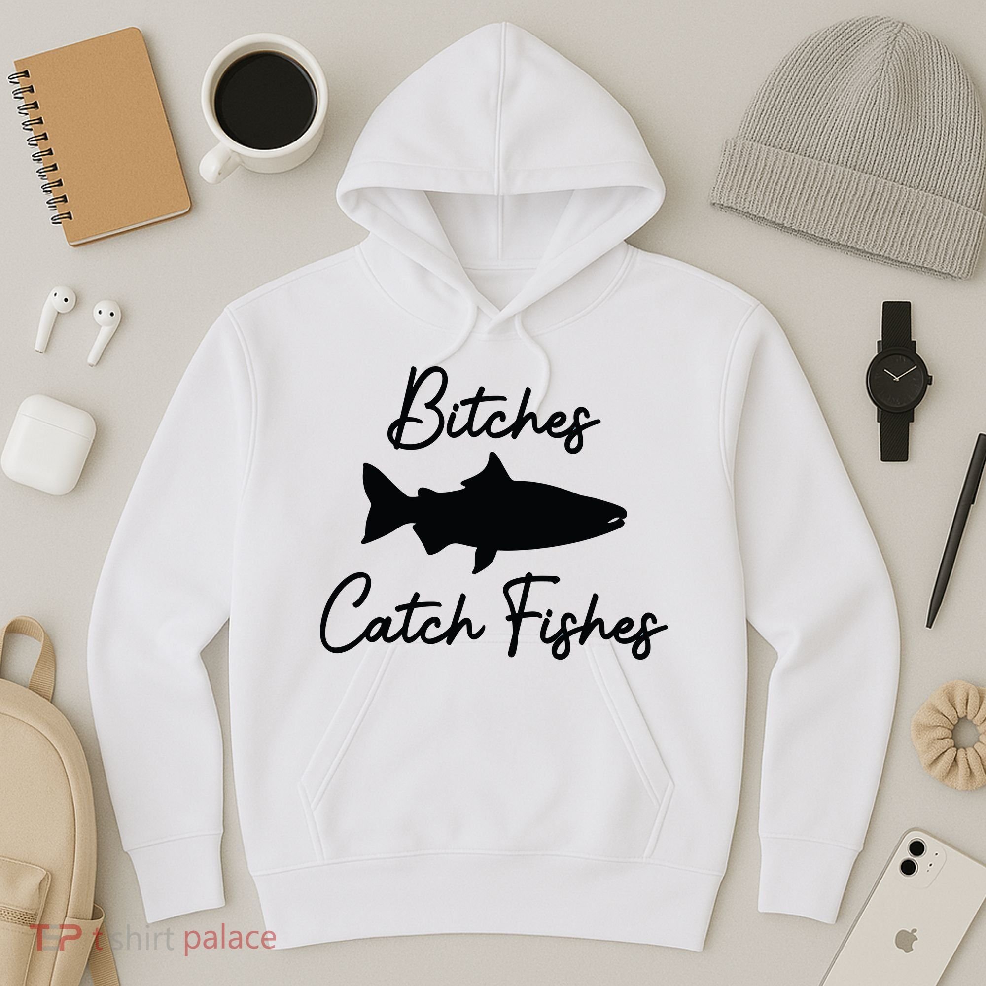Bitches Catch Fishes Hoodie