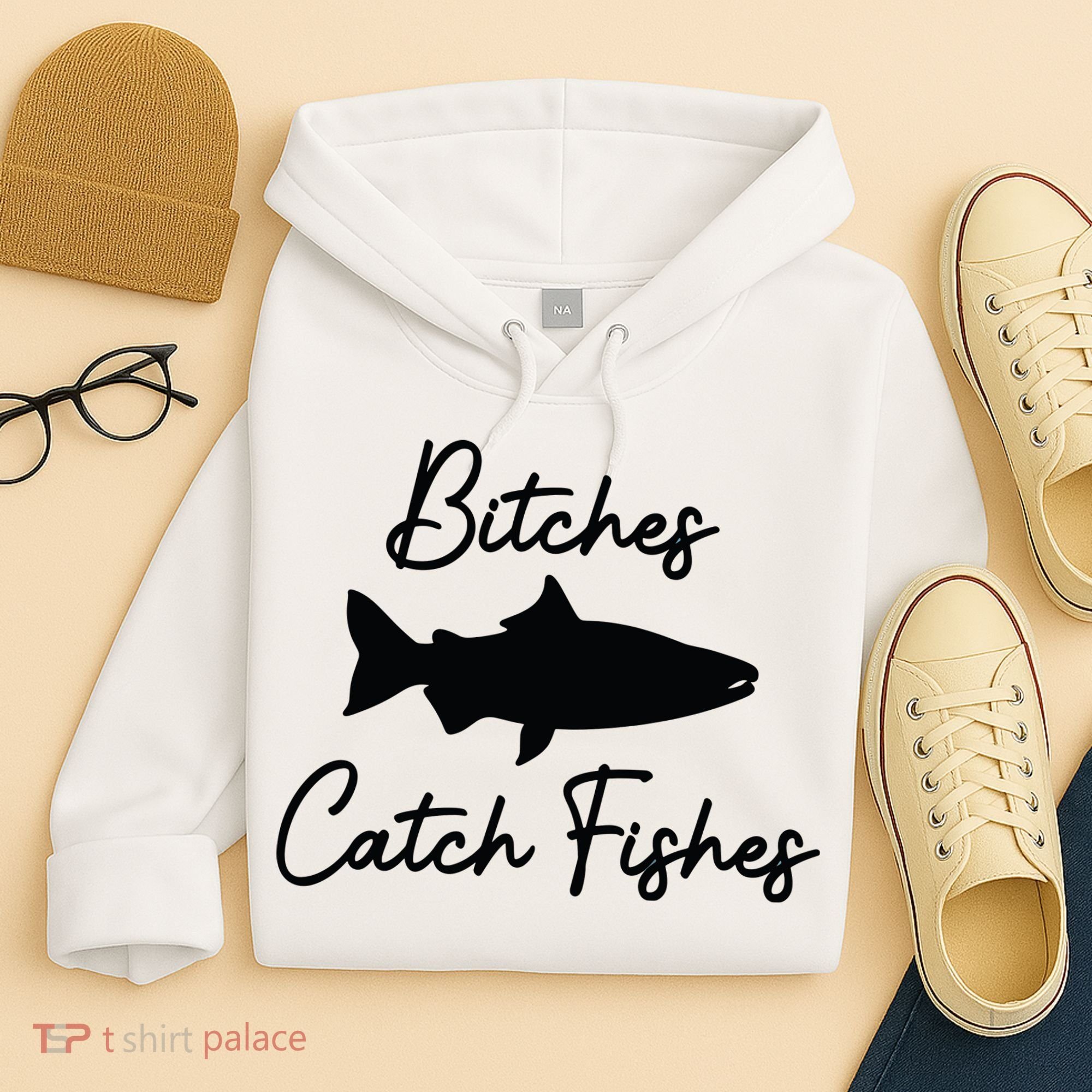Bitches Catch Fishes Hoodie