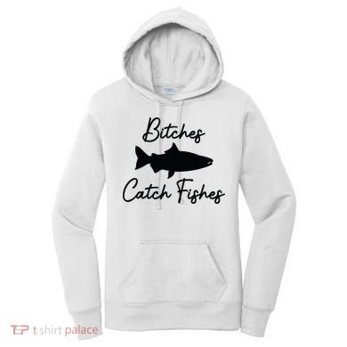Bitches Catch Fishes Women's Hoodie
