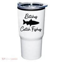 Bitches Catch Fishes Tumbler thumb 0