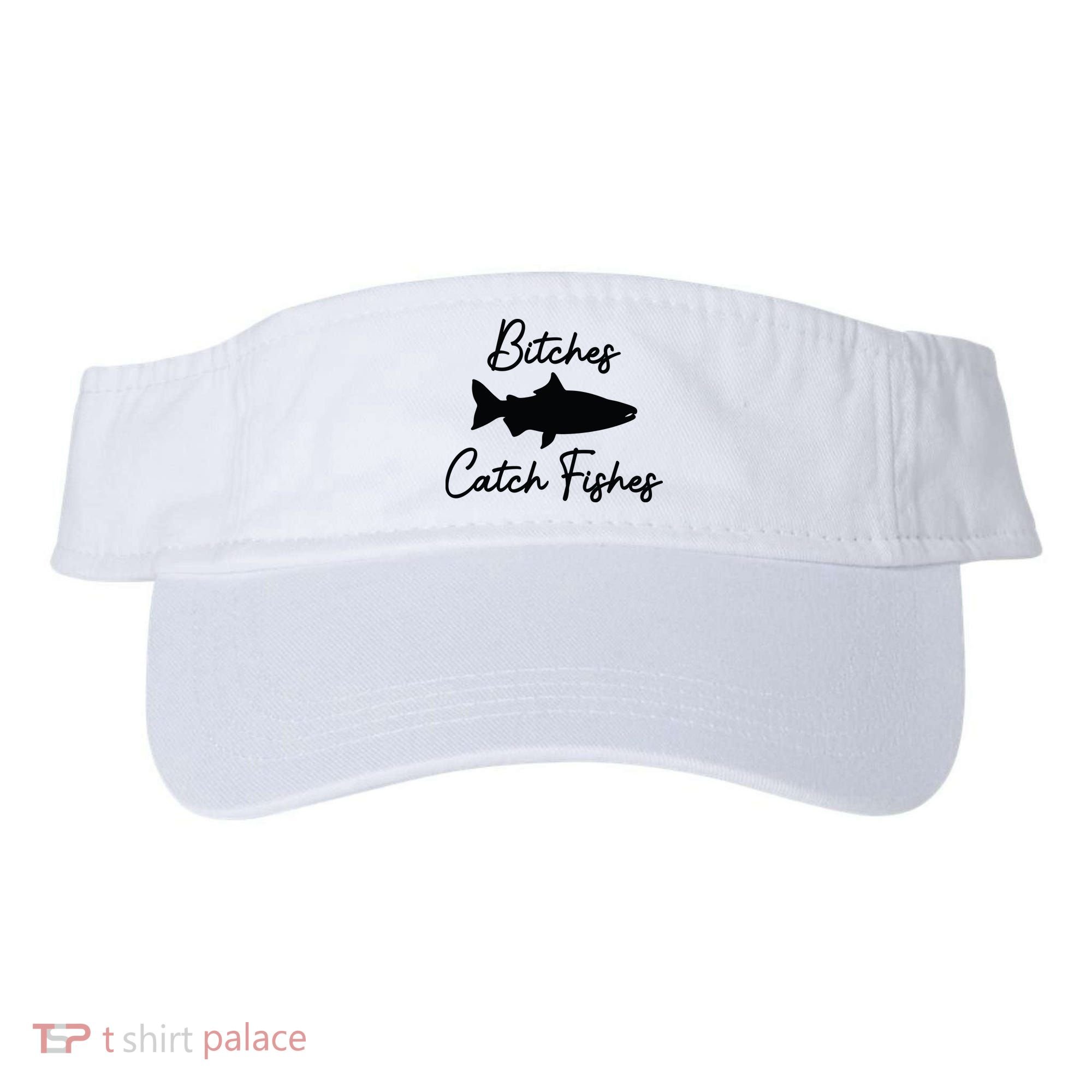 Bitches Catch Fishes Visor