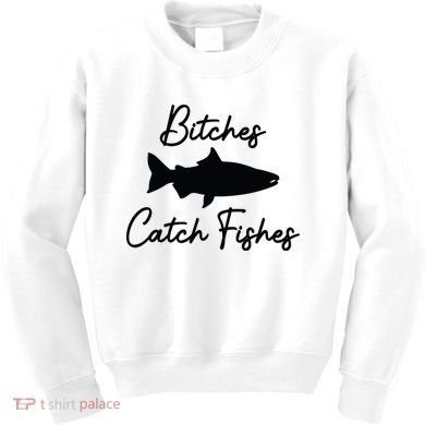 Bitches Catch Fishes Kids Sweatshirt