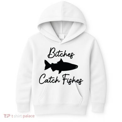 Bitches Catch Fishes Kids Hoodie