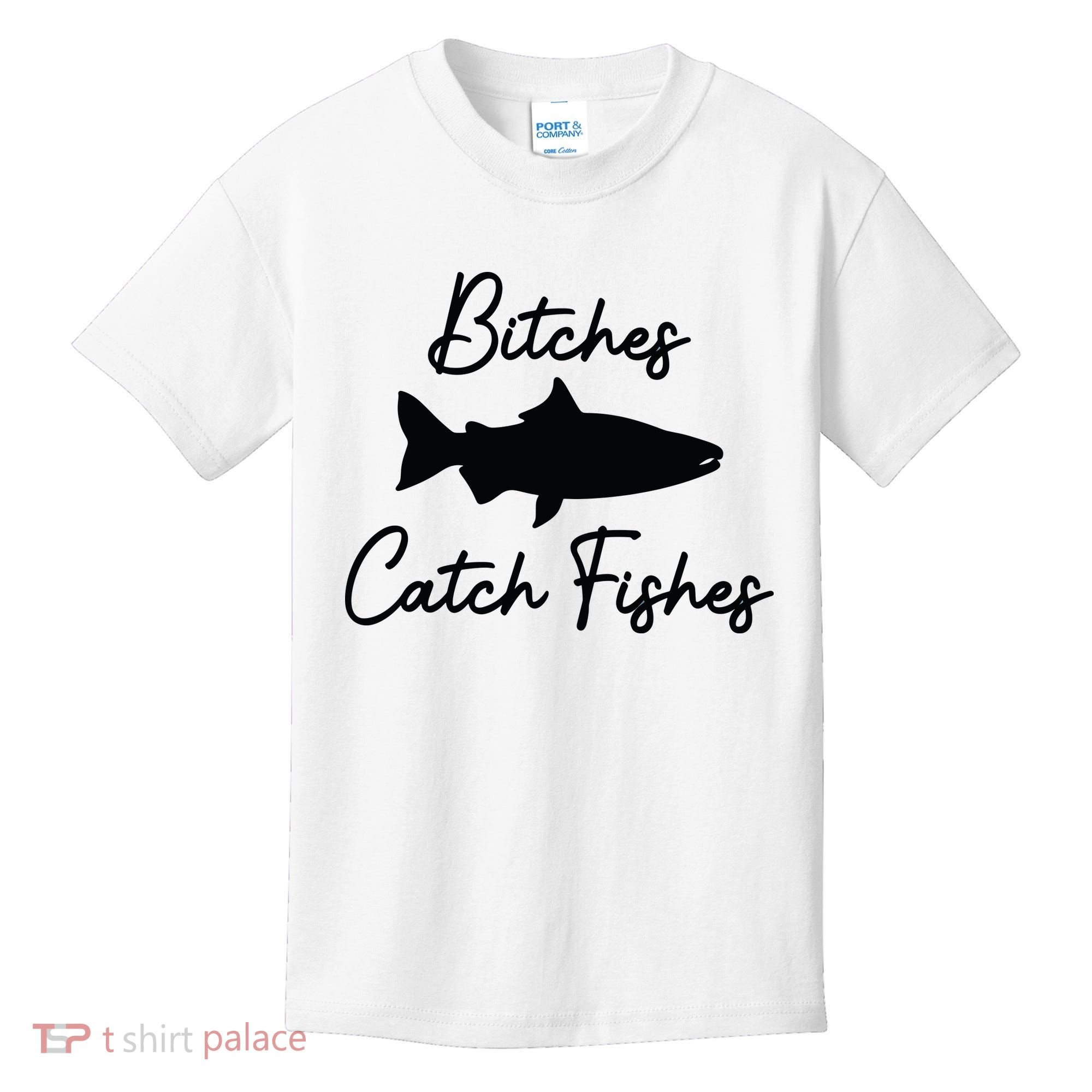 Bitches Catch Fishes Kids T-Shirt