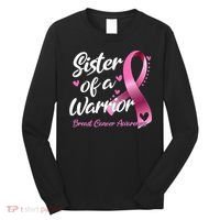 Breast Cancer Fighter Awareness Sister Of A Warrior Long Sleeve Shirt thumb 0