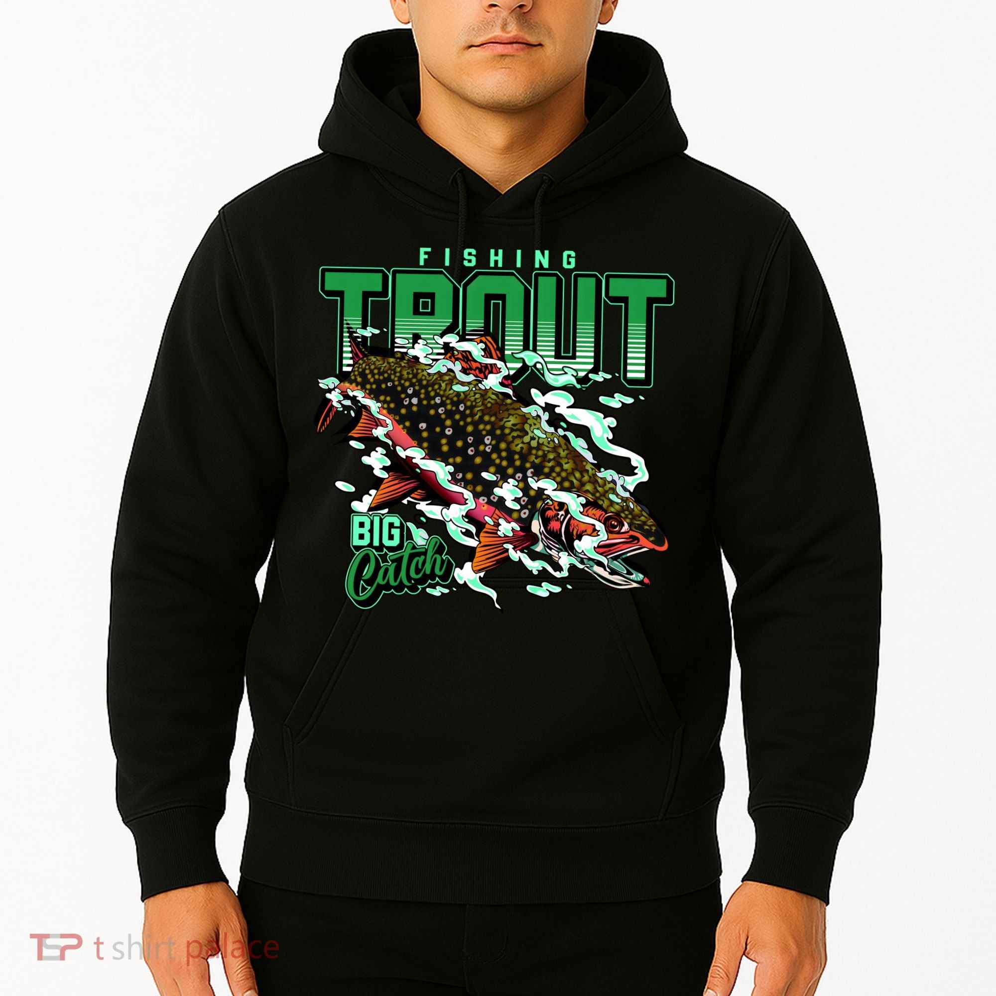 Big Catch Fishing For Trout Hoodie