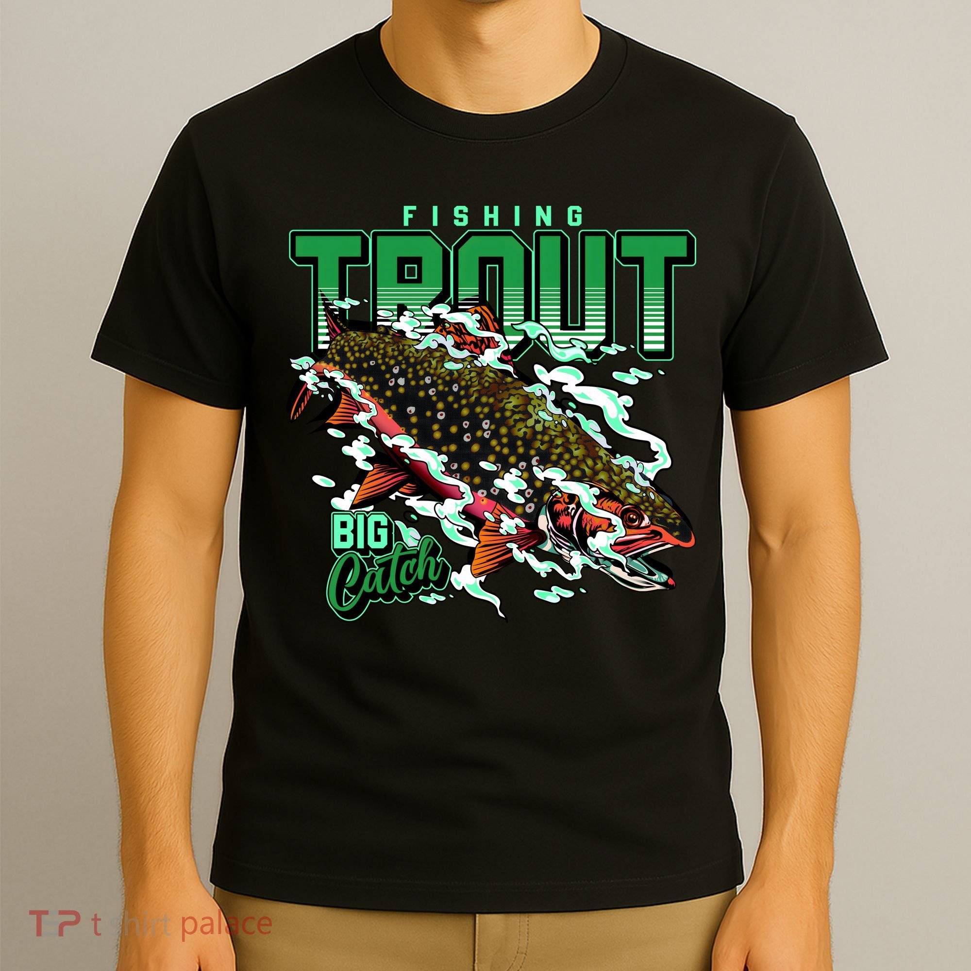 Big Catch Fishing For Trout T-Shirt
