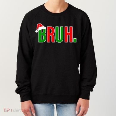 Bruh. Colorful Funny Christmas Women's Sweatshirt